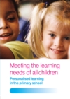 Image for Meeting the Learning Needs of All Children: Personalised Learning in the Primary School