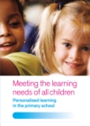 Image for Meeting the learning needs of all children: personalised learning in the primary school