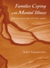 Image for Families coping with mental illness: stories in the US and Japan