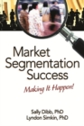 Image for Market segmentation success: making it happen!
