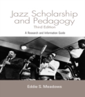 Image for Jazz scholarship and pedagogy: a research and information guide