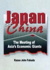 Image for Japan and China: the meeting of Asia&#39;s economic giants