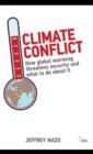 Image for Climate conflict: how global warming threatens security and what to do about it