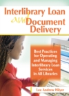 Image for Interlibrary Loan and Document Delivery: Best Practices for Operating and Managing Interlibrary Loan Services in All Libraries