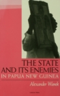 Image for The state and its enemies in Papua New Guinea : no.68