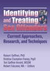 Image for Identifying and treating sex offenders: current approaches, research, and techniques