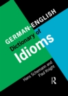 Image for German-English dictionary of idioms =: Idiomatik Deutsch-Englisch