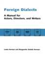 Image for Foreign dialects: a manual for actors, directors, and writers
