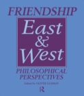 Image for Friendship east and west: philosophical perspectives
