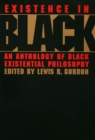 Image for Existence in black: an anthology of black existential philosophy