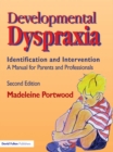 Image for Developmental dyspraxia: identification and intervention : a manual for parents and professionals