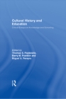 Image for Cultural history and education: critical essays on knowledge and schooling