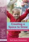 Image for Creating a space to grow: developing your outdoor learning environment