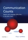 Image for Communication counts: speech and language difficulties in the early years