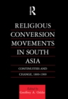 Image for Religious conversion movements in South Asia: continuities and change, 1800-1990
