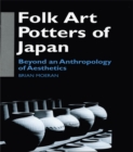 Image for Folk art potters of Japan: beyond an anthropology of aesthetics