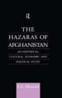 Image for The Hazaras of Afghanistan: an historical, cultural, economic and political study