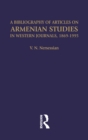 Image for A bibliography of articles on Armenian studies in Western journals, 1869-1995