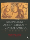 Image for Archaeology of ancient Mexico and Central America: an encyclopedia