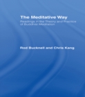 Image for The meditative way: readings in the theory and practice of Buddhist Meditation