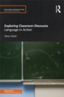 Image for Exploring classroom discourse: language in action
