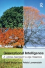 Image for Generational intelligence: age, identity and the future of gerontology