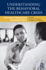 Image for Understanding the Behavioral Healthcare Crisis: The Promise of Integrated Care and Diagnostic Reform
