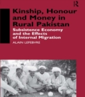 Image for Kinship, honour and money in rural Pakistan: subsistence economy and the effects of international migration
