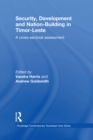 Image for Security, development and nation-building in Timor-Leste: a cross-sectoral assessment