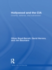 Image for Hollywood and the CIA: Cinema, Defense, and Subversion