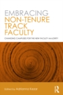 Image for Embracing Non-Tenure Track Faculty: Changing Campuses for the New Faculty Majority