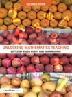 Image for Unlocking mathematics teaching