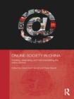Image for Online Society in China: Creating, Celebrating, and Instrumentalising the Online Carnival