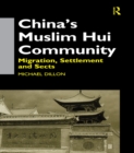 Image for China&#39;s Muslim Hui community: migration, settlement and sects.