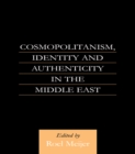 Image for Cosmopolitanism, Identity and Authenticity in the Middle East