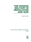 Image for The Iranian military in revolution and war