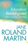 Image for Education reconfigured: culture, encounter, and change