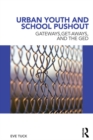 Image for Urban youth and school pushout: gateways, get-aways, and the GED