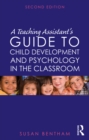 Image for A Teaching Assistant&#39;s Guide to Child Development and Psychology in the Classroom