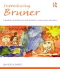 Image for Introducing Bruner: a guide for practitioners and students in early years education