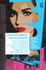 Image for Transforming Scholarship: Why Women&#39;s and Gender Studies Students Are Changing Themselves and the World