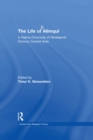 Image for The life of Alimqul: a native chronicle of nineteenth century Central Asia