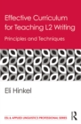 Image for Effective curriculum for teaching L2 writing: principles and techniques