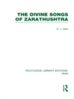 Image for The divine songs of Zarathushtra (RLE Iran C)