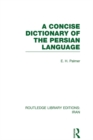 Image for A concise dictionary of the Persian language