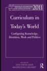 Image for World yearbook of education 2011: curriculum in today&#39;s world : configuring knowledge, identities, work and politics