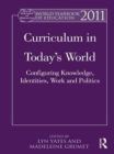 Image for World yearbook of education 2011: curriculum in today&#39;s world : configuring knowledge, identities, work and politics
