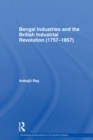 Image for Bengal industries and the British industrial revolution (1757-1857)