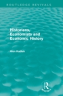 Image for Historians, economists, and economic history