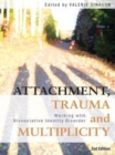 Image for Attachment, trauma and multiplicity: working with dissociative identity disorder
